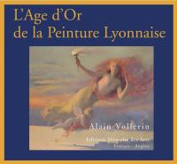 L’Age d’Or de la Peinture Lyonnaise