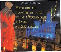 Histoire de l’Architecture et de l’Urbanisme à Lyon au XXè s.